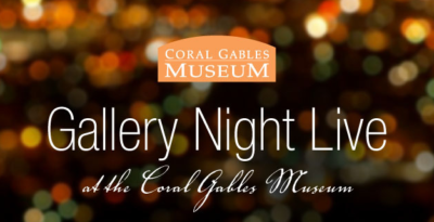 Gallery Night Live @ Coral Gables Museum